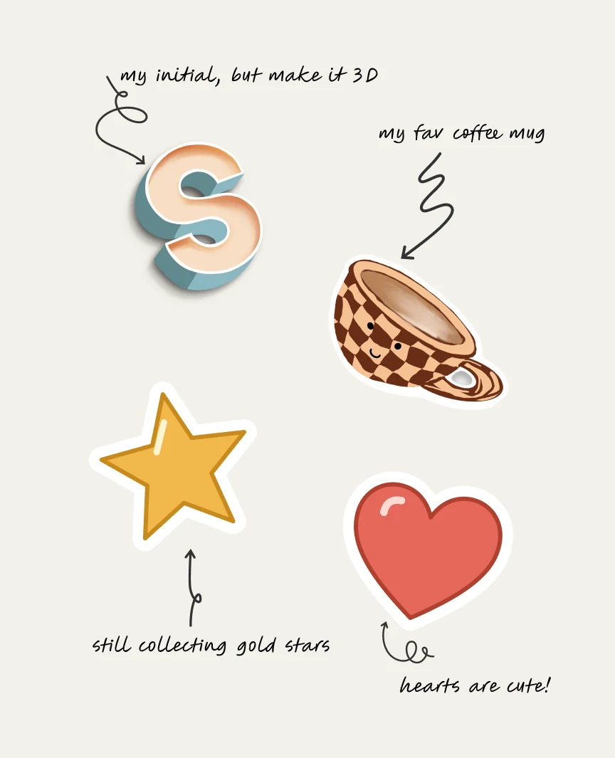A sticker sheet: a 3D letter S, a checkered coffee mug, a star and a heart, with hand-drawn arrows and notes.