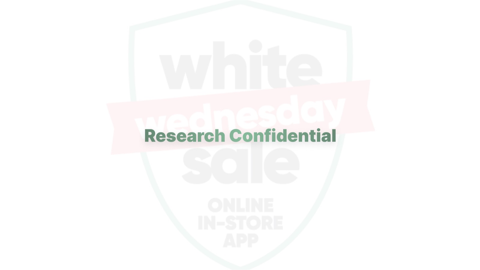 White Wednesday Sale research — confidential